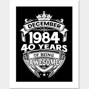 December 1984 40 Years Of Being Awesome Limited Edition Birthday Posters and Art